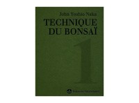 Technique du bonsaï 1, édité par John Yoshio Naka - Livre en Français