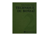 Technique du bonsaï 2, édité par John Yoshio Naka - Livre en Français