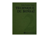 Technique du bonsaï 2, édité par John Yoshio Naka - Livre en Français